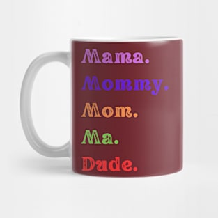 Dude, 5 Stages of Mom Mug